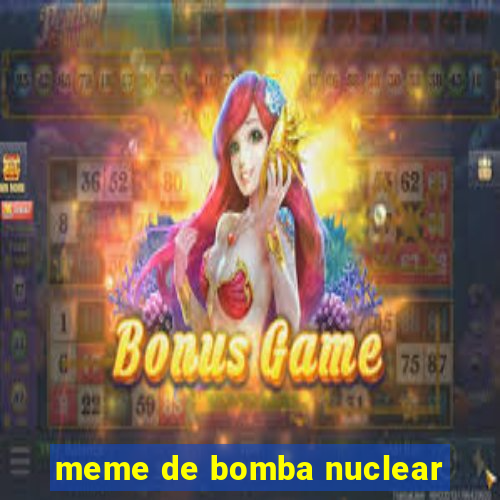 meme de bomba nuclear